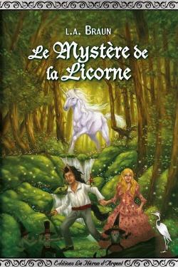 Le mystre de la licorne par L.-A. Braun