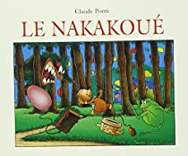Le Nakakou par Claude Ponti