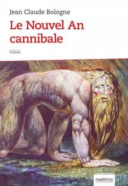 Le nouvel an cannibale par Jean-Claude Bologne