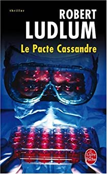 Le Pacte Cassandre par Robert Ludlum
