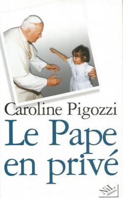 Le Pape en priv par Caroline Pigozzi
