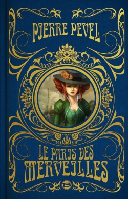 Le Paris des merveilles, tome 1 : Les enchantements d\'Ambremer par Pierre Pevel
