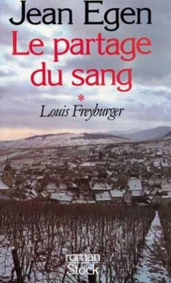 Le Partage du sang, tome 1 : Louis Freyburger par Jean Egen