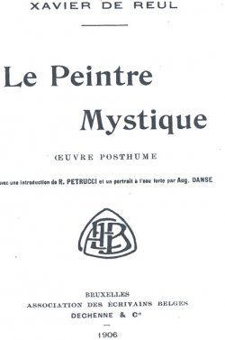 Le Peintre Mystique  - Oeuvre posthume par Xavier de Reul