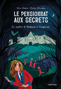 Le Pensionnat aux secrets : Le mystre de Guillaume le Conqurant par Pierre Dosseul