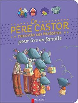 Le Pre Castor raconte ses histoires pour lire en famille par Genevive Nol