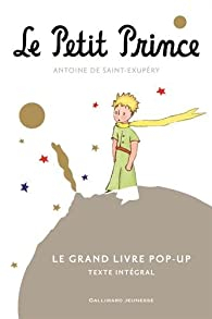 Le Petit Prince : Le Grand Livre pop-up par Antoine de Saint-Exupéry