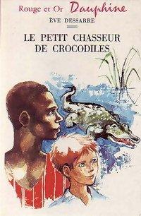 Le Petit chasseur de crocodiles par ve Dessarre