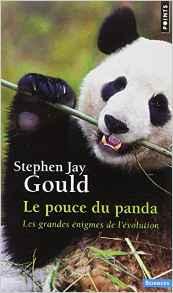 Le pouce du panda : Les grandes nigmes de l'volution par Gould