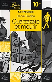 Le Poulpe : Ouarzazate et mourir par Herv Prudon