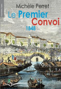 Le premier convoi 1848 par Michle Perret