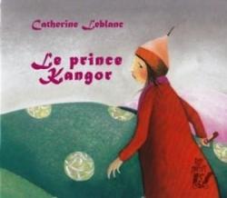 Le Prince Kangor par Catherine Leblanc