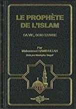 Le Prophte de l'Islam : Sa vie, son oeuvre par Shaykh Muhammad Hamidullah