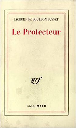 Le Protecteur par Jacques de Bourbon Busset