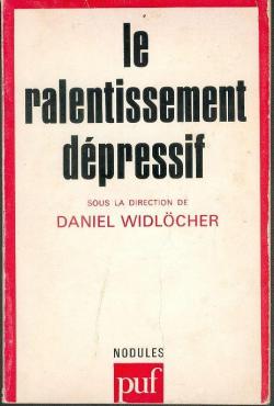 Le Ralentissement dpressif par Daniel Widlcher