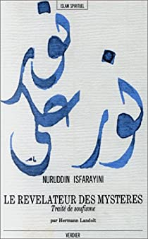 Le Rvlateur des mystres : Trait de soufisme par Nruddn-Abdurrahmn Isfaryin