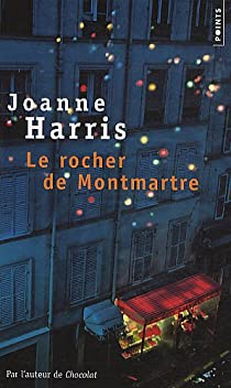 Le Rocher de Montmartre par Joanne Harris