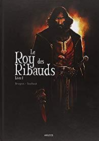 Le roy des Ribauds, tome 1 par Ronan Toulhoat