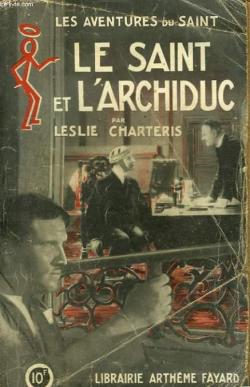 Le Saint et l'Archiduc par Leslie Charteris