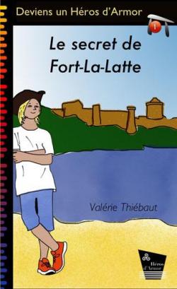 Le secret de Fort-la-Latte par Valrie Thibaut