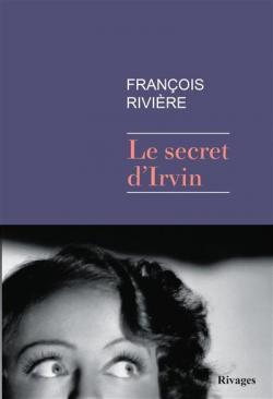 Le secret d'Irvin par Franois Rivire