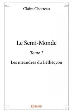 Le Semi-Monde, tome 1 : Les Mandres du Lthcyon par Claire Chotteau