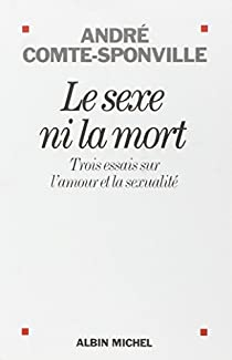 Le Sexe ni la mort par André Comte-Sponville