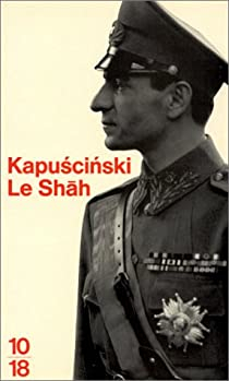 Le Shah par Ryszard Kapuscinski