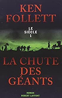 Le siècle, tome 1 : La chute des géants par Follett