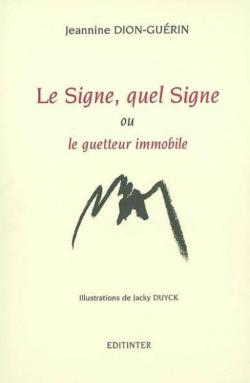 Le signe, quel signe par Jeannine Dion-Gurin