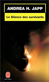 Le Silence des survivants par Andrea H. Japp