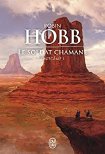 Le Soldat chamane - Intgrale, tome 1 par Robin Hobb