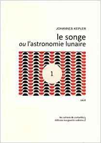 Le Songe Ou l'Astronomie Lunaire par Johannes Kepler