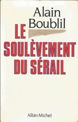 Le soulvement du srail par Alain Boublil