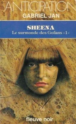 Le Surmonde des Gofans, tome 1 : Sheena par Gabriel Jan