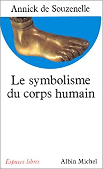 Le Symbolisme du corps humain par Annick de Souzenelle