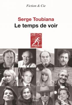 Le temps de voir par Serge Toubiana