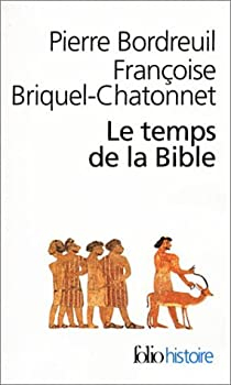 Le Temps de la Bible par Pierre Bordreuil