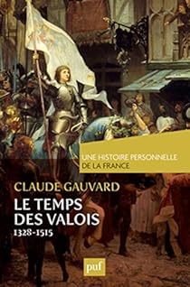 Le Temps des Valois 1328-1515 par Claude Gauvard