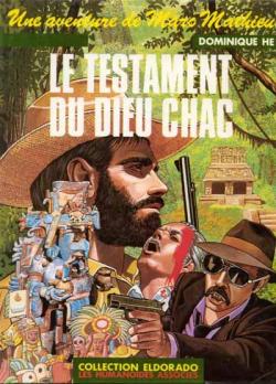 Une aventure de Marc Mathieu, tome 4 : Le Testament du dieu Chac par Dominique H
