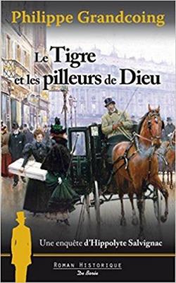 Une enquête d'Hippolyte Salvignac, tome 1 : Le Tigre et les pilleurs de Dieu par Philippe Grandcoing
