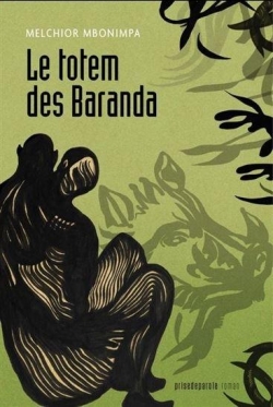 Le Totem des Baranda par Melchior Mbonimpa