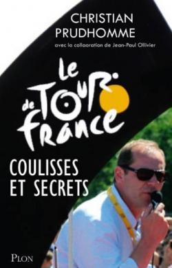 Le Tour de France : Coulisses et secrets par Christian Prudhomme