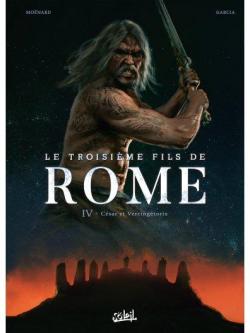 Le Troisime Fils de Rome, tome 4 : Csar et Vercingtorix par Laurent Monard