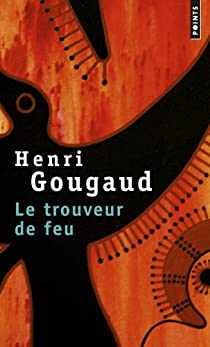 Le Trouveur de feu par Henri Gougaud