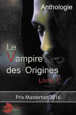 Le Vampire des Origines, Livre 1 - Anthologie par Chlo Boffy
