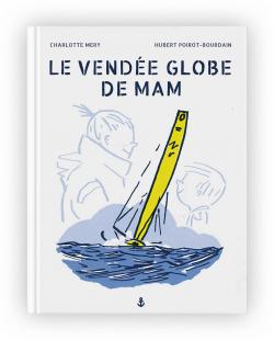 Le Vende Globe de Mam par Charlotte Mery