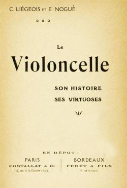 Le Violoncelle, son Histoire, ses Virtuoses par Cornlius Ligeois
