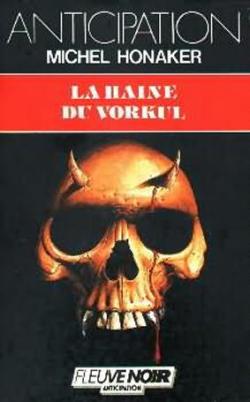 Le Vorkul, tome 3 : La haine du Vorkul par Michel Honaker