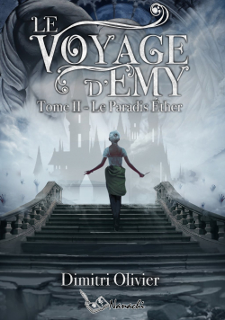 Le Voyage d'Emy, tome 2 : Le Paradis Ether par Dimitri Olivier
